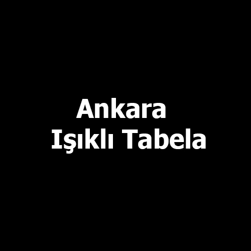 Ankara Işıklı Tabela