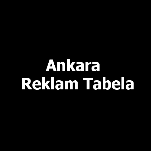 Ankara Reklam Tabela